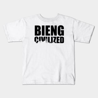 Being Civilized Kids T-Shirt